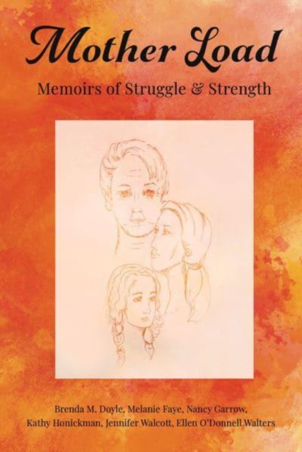Mother Load : Memoirs of Struggle and Strength, Paperback / softback Book