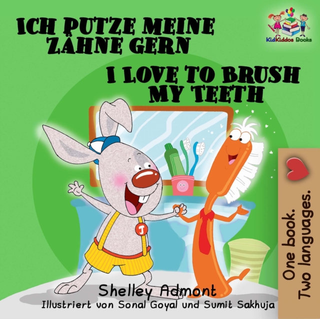 Ich putze meine Zahne gern I Love to Brush My Teeth : German English, EPUB eBook