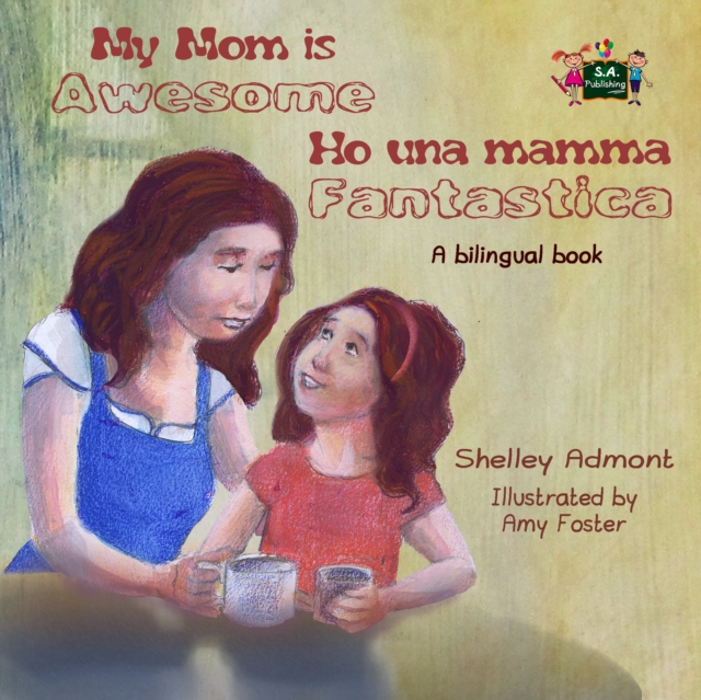 My Mom is Awesome Ho una mamma fantastica : English Italian, EPUB eBook