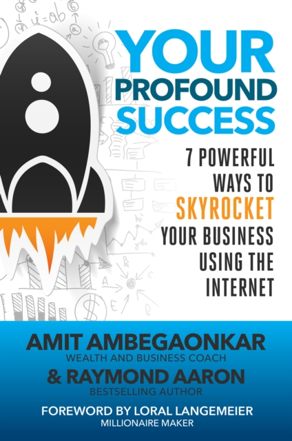 Your Profound Success : 7 Profound Ways to Skyrocket Your Business Using the Internet, EPUB eBook