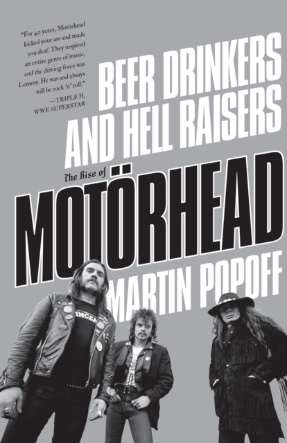 Beer Drinkers and Hell Raisers: The Rise of Moterhead, EPUB eBook