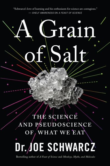 A Grain Of Salt : The Science and Pseudoscience of What We Eat, PDF eBook