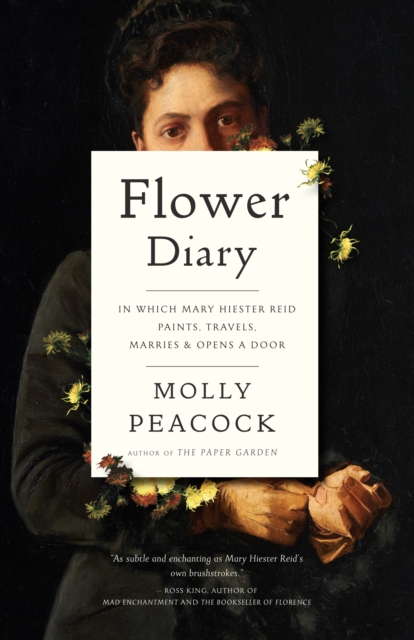 Flower Diary : In Which Mary Hiester Reid Paints, Travels, Marries & Opens a Door, PDF eBook