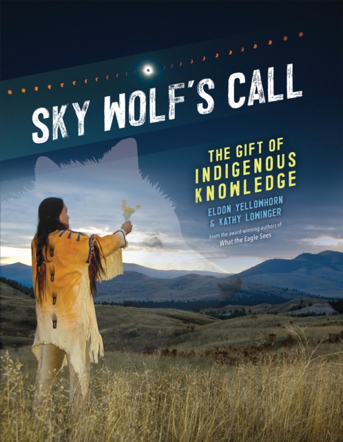 Sky Wolf's Call : The Gift of Indigenous Knowledge, Paperback / softback Book