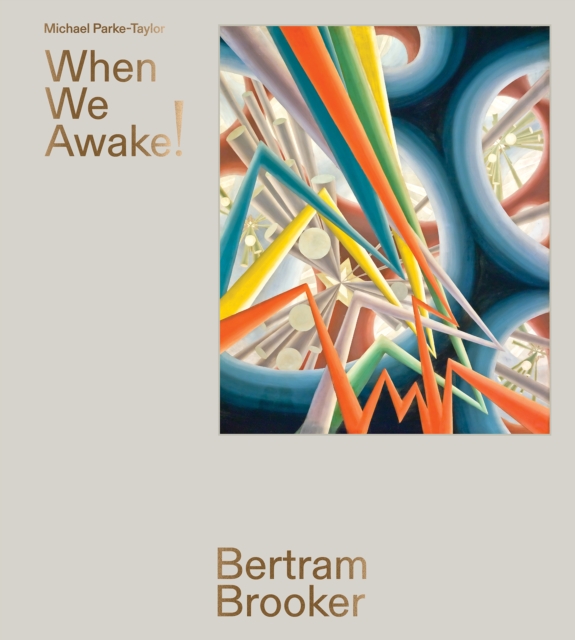 Bertram Brooker : When We Awake!, Hardback Book