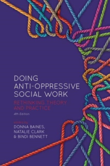 Doing Anti-Oppressive Social Work : Rethinking Theory and Practice, Paperback / softback Book