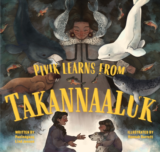 Pivik Learns from Takannaaluk : English Edition, Hardback Book