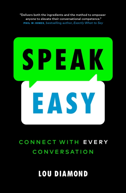 Speak Easy : Connect with Every Conversation, Paperback / softback Book