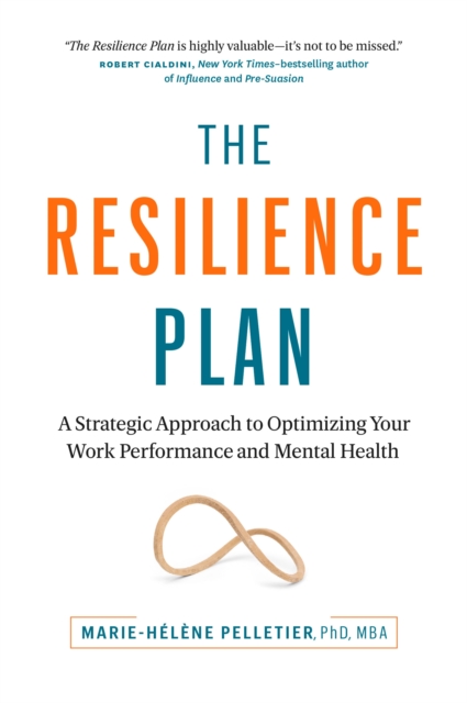The Resilience Plan : A Strategic Approach to Optimizing Your Work Performance and Mental Health, Paperback / softback Book