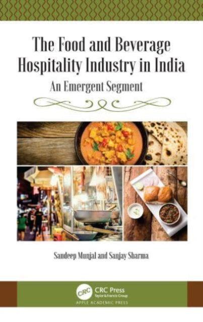 The Food and Beverage Hospitality Industry in India : An Emergent Segment, Paperback / softback Book