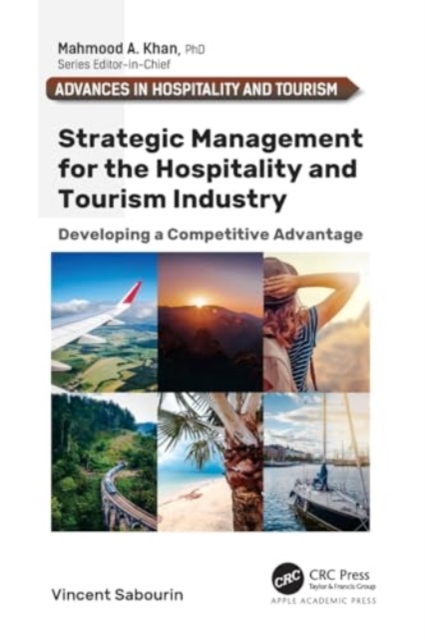 Strategic Management for the Hospitality and Tourism Industry : Developing a Competitive Advantage, Paperback / softback Book