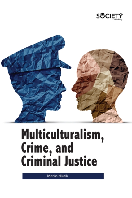 Multiculturalism, Crime, and Criminal Justice, PDF eBook