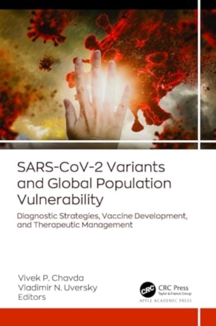 SARS-CoV-2 Variants and Global Population Vulnerability : Diagnostic Strategies, Vaccine Development, and Therapeutic Management, Hardback Book