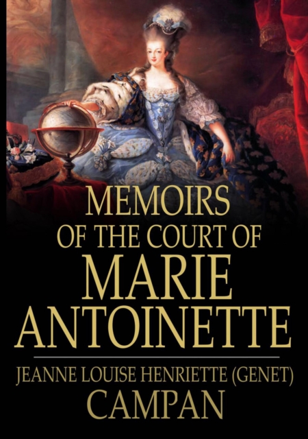 Memoirs of the Court of Marie Antoinette : Queen of France, EPUB eBook