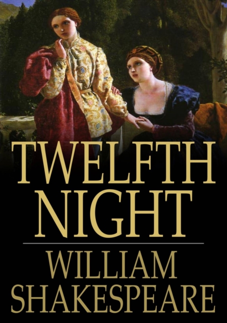 Twelfth Night : Or, What You Will, EPUB eBook