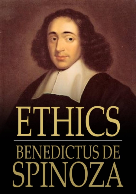 Ethics : Ethica Ordine Geometrico Demonstrata, EPUB eBook