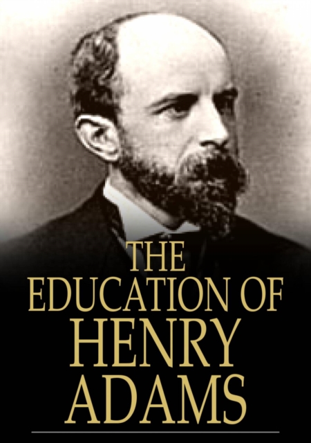 The Education of Henry Adams, EPUB eBook