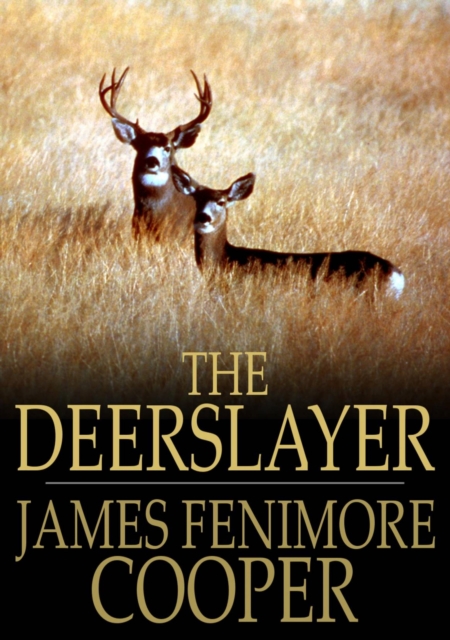 The Deerslayer : Or, The First Warpath, EPUB eBook