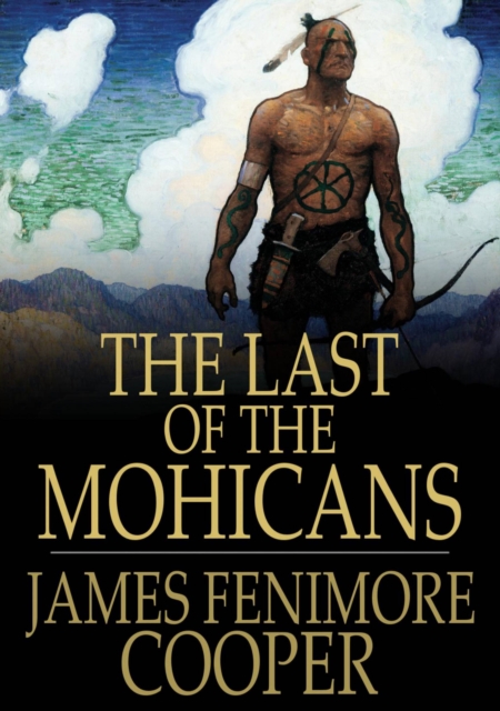The Last of the Mohicans : A Narrative of 1757, EPUB eBook