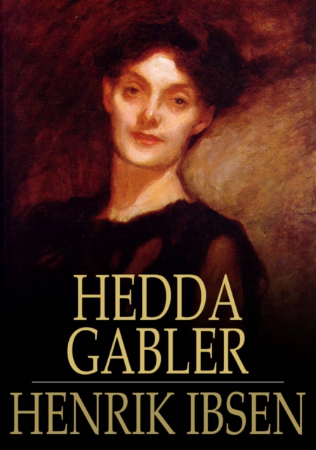 Hedda Gabler : A Play in Four Acts, EPUB eBook