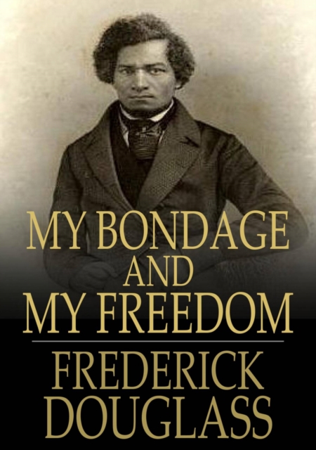 My Bondage and My Freedom, EPUB eBook