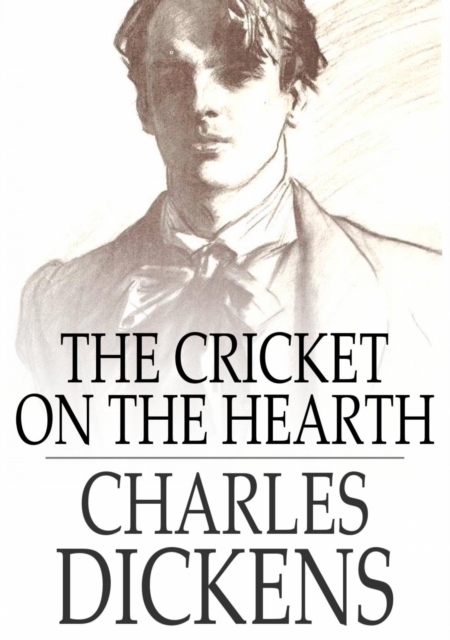 The Cricket on the Hearth : A Fairy Tale of Home, EPUB eBook