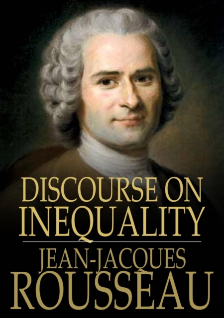 Discourse on Inequality : On the Origin and Basis of Inequality Among Men, EPUB eBook