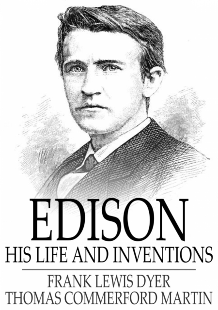 Edison : His Life and Inventions, EPUB eBook