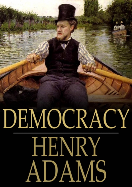 Democracy : An American Novel, EPUB eBook