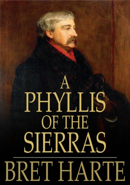 A Phyllis of the Sierras, EPUB eBook