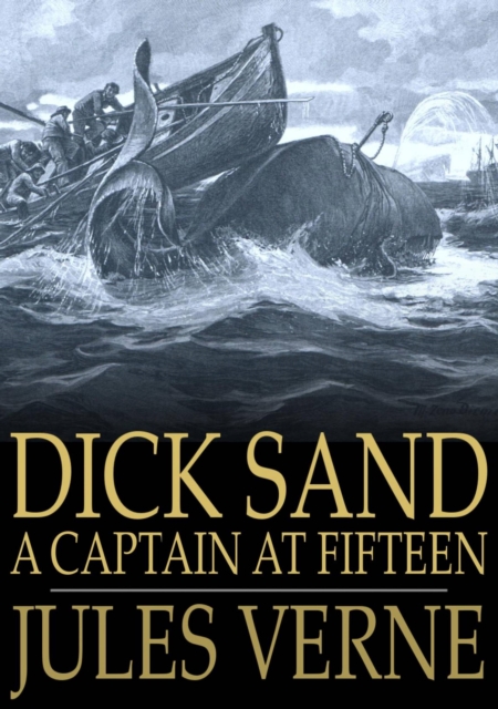 Dick Sand : A Captain at Fifteen, EPUB eBook