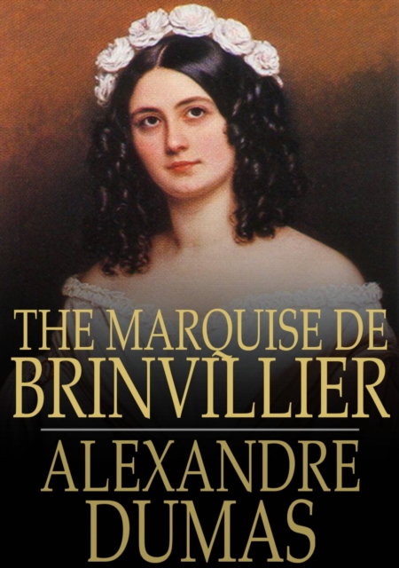 The Marquise de Brinvillier : Celebrated Crimes, EPUB eBook