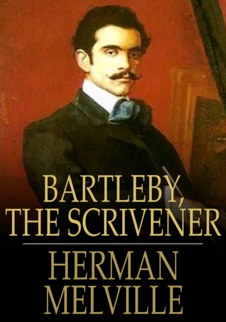 Bartleby, the Scrivener : A Story of Wall Street, EPUB eBook