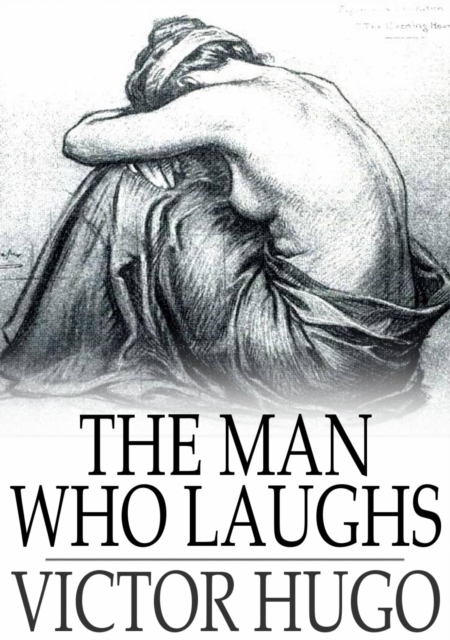 The Man Who Laughs : L'Homme Qui Rit, EPUB eBook
