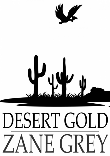 Desert Gold, EPUB eBook