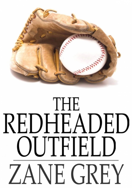 The Redheaded Outfield : And Other Baseball Stories, EPUB eBook