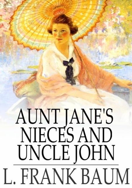 Aunt Jane's Nieces and Uncle John, EPUB eBook