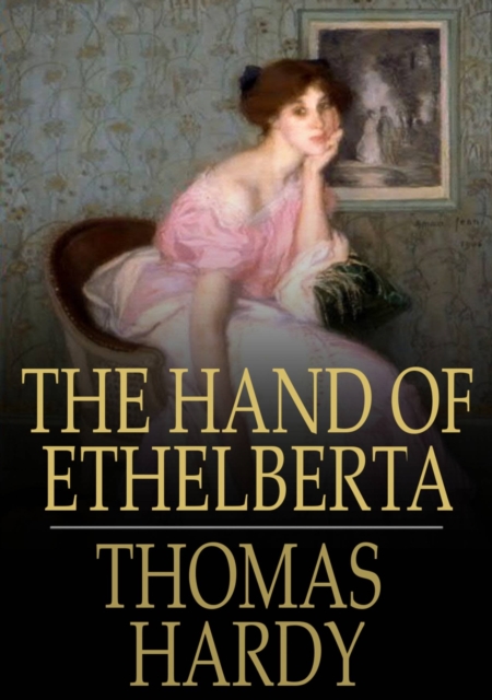 The Hand of Ethelberta : A Comedy in Chapters, EPUB eBook