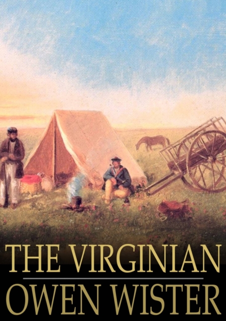 The Virginian : A Horseman of the Plains, EPUB eBook