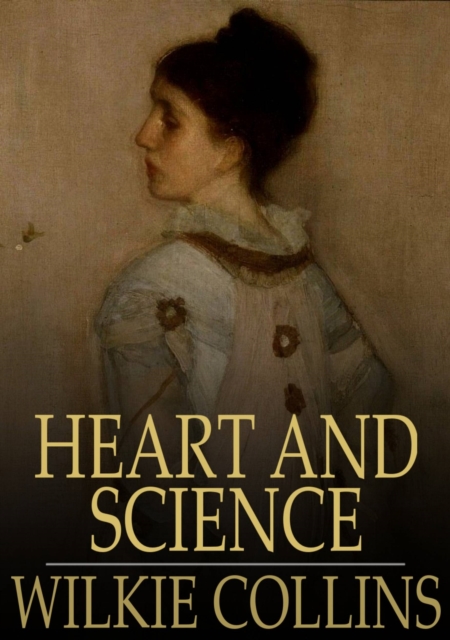 Heart and Science : A Story of the Present Time, EPUB eBook
