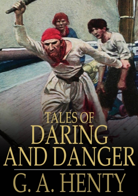 Tales of Daring and Danger, EPUB eBook