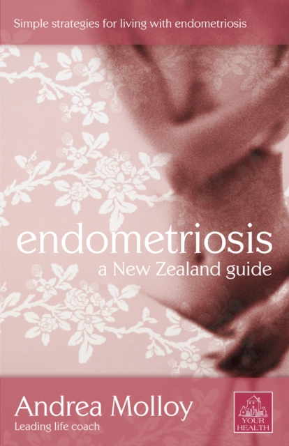 Endometriosis : Simple Strategies for Living With Endometriosis, EPUB eBook