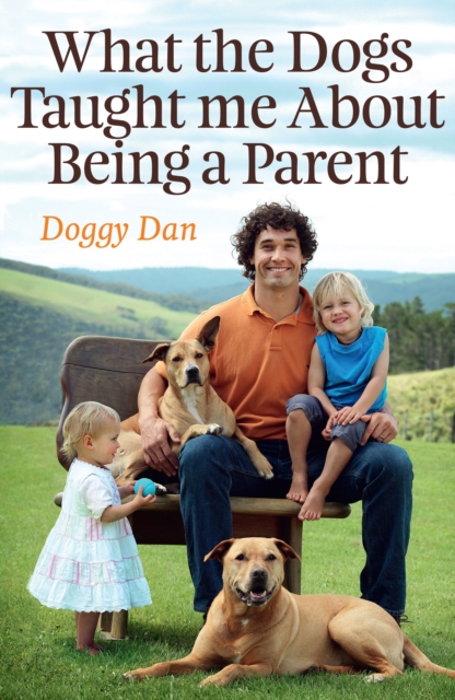 What the Dogs Taught Me About Being a Parent, EPUB eBook