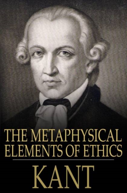 The Metaphysical Elements of Ethics, PDF eBook