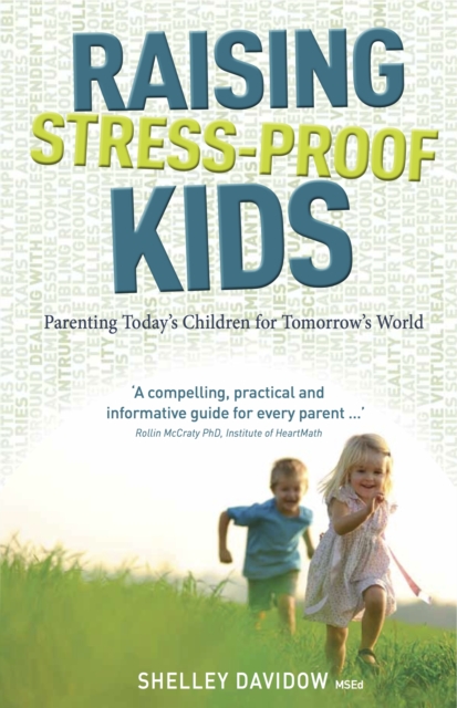Raising Stress-Proof Kids : Parenting today's children for tomorrow's world, EPUB eBook
