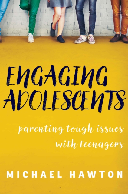 Engaging Adolescents : Parenting Tough Issues with Teenagers, EPUB eBook