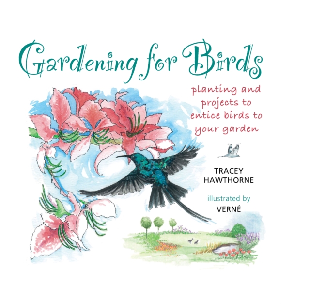 Gardening for Birds : planting and projects to entice birds to your garden, EPUB eBook