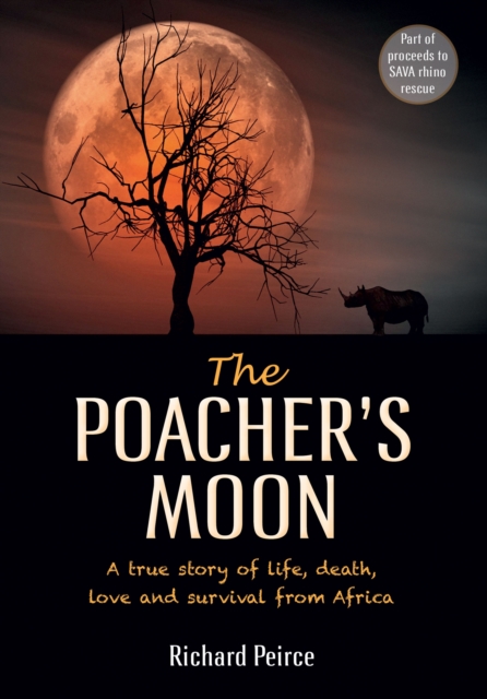 The Poacher's Moon : A true story of life, death, love and survival from South Africa's Western Cape, PDF eBook