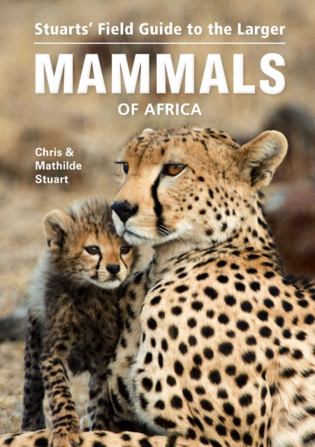 Stuarts' Field Guide to the Larger Mammals of Africa, EPUB eBook