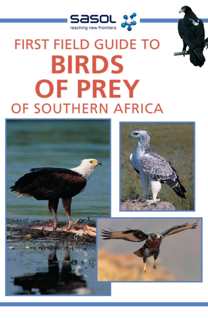 Sasol First Field Guide to Birds of Prey of Southern Africa, EPUB eBook